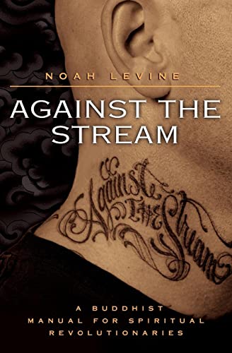 Against the Stream: A Buddhist Manual for Spiritual Revolutionaries